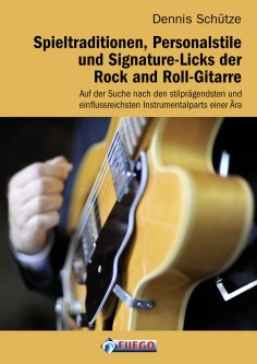 ebook: Spieltraditionen, Personalstile und Signature-Licks der Rock and Roll-Gitarre