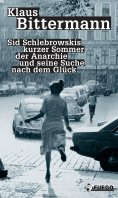 eBook: Sid Schlebrowskis kurzer Sommer der Anarchie und seine Suche nach dem Glück