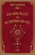 eBook: Eine andere Realität oder Die Zerstörung der Welt