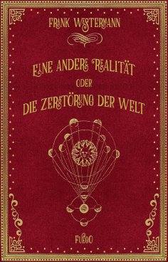 eBook: Eine andere Realität oder Die Zerstörung der Welt