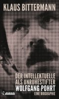 eBook: Der Intellektuelle als Unruhestifter: Wolfgang Pohrt