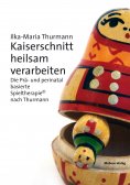 ebook: Kaiserschnitt heilsam verarbeiten