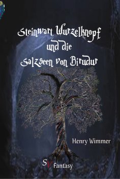 ebook: Steinwart Wurzelknopf und die Salzseen von Birudur