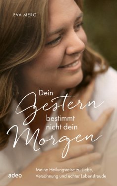 ebook: Dein Gestern bestimmt nicht dein Morgen
