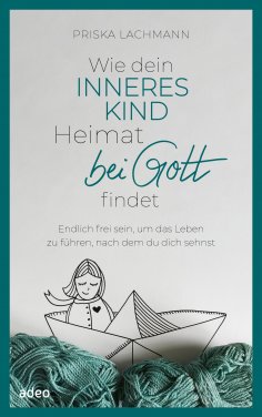 eBook: Wie dein inneres Kind Heimat bei Gott findet