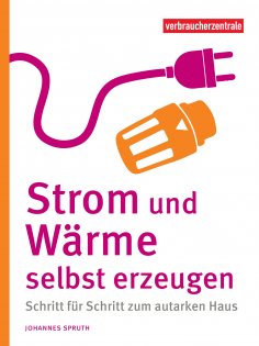 ebook: Strom und Wärme selbst erzeugen