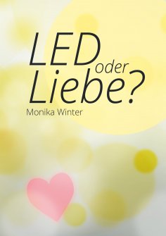 eBook: LED oder Liebe