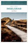 eBook: Inselgrab. Inselpolizist Nils Petersen ermittel auf Föhr, Amrum und Sylt - sein 2. Fall