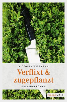eBook: Verflixt & zugepflanzt