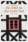 eBook: Die Eifel ist der Liebe Tod