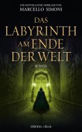eBook: Das Labyrinth am Ende der Welt