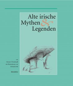 ebook: Alte Irische Mythen und Legenden