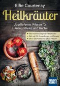eBook: Heilkräuter - Überliefertes Wissen für Hausapotheke und Küche