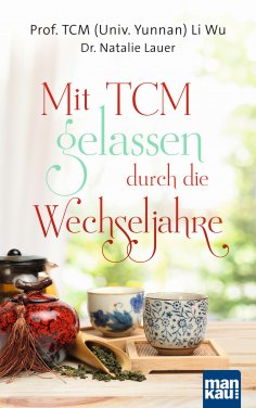 eBook: Mit TCM gelassen durch die Wechseljahre