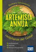 eBook: Artemisia annua - Heilpflanze der Götter. Kompakt-Ratgeber