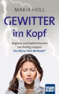 eBook: Gewitter im Kopf. Migräne und Kopfschmerz nachhaltig stoppen