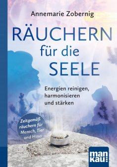 eBook: Räuchern für die Seele. Kompakt-Ratgeber