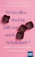 eBook: Wenn alles doof ist, hilft nur noch Schokolade?