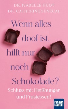 eBook: Wenn alles doof ist, hilft nur noch Schokolade?