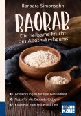 eBook: Baobab - Die heilsame Frucht des Apothekerbaums. Kompakt-Ratgeber