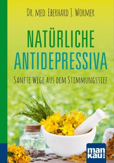eBook: Natürliche Antidepressiva. Kompakt-Ratgeber