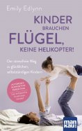 eBook: Kinder brauchen Flügel, keine Helikopter!