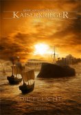 eBook: Kaiserkrieger 5: Die Flucht