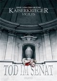 eBook: Kaiserkrieger Vigiles 1: Tod im Senat