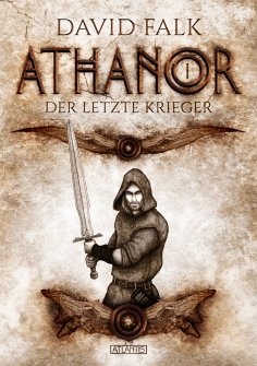 eBook: Athanor 1: Der letzte Krieger