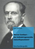 eBook: Werner Sombart - der rückwärtsgewandte Zukunftspessimist?