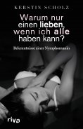 eBook: Warum nur einen lieben, wenn ich alle haben kann?