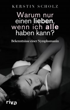 eBook: Warum nur einen lieben, wenn ich alle haben kann?