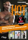 eBook: Hot or not? Fit & sexy in 8 Wochen!