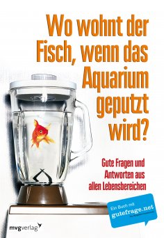 eBook: Wo wohnt der Fisch, wenn das Aquarium geputzt wird?