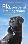 eBook: Pia, von Beruf Rettungshund