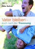 eBook: Vater bleiben - auch nach der Trennung
