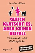 eBook: Gleich klatscht es, aber keinen Beifall