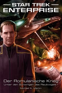 ebook: Star Trek - Enterprise 4: Der Romulanische Krieg - Unter den Schwingen des Raubvogels I