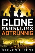 eBook: Clone Rebellion 2: Abtrünnig