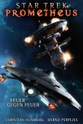 ebook: Star Trek - Prometheus 1: Feuer gegen Feuer