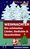 ebook: Weihnachten - Die schönsten Lieder, Gedichte und Geschichten