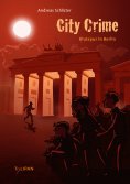 eBook: City Crime - Blutspur in Berlin