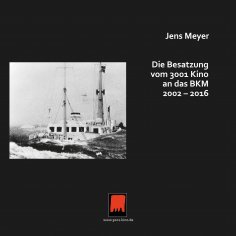 ebook: Die Besatzung vom 3001 Kino an das BKM 2002 - 2016