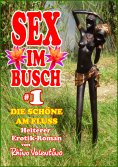 eBook: Sex im Busch 1 Die Schöne am Fluss