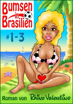 ebook: Bumsen in Brasilien 1-3