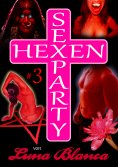 ebook: Hexen Sexparty 3: Hexen im Dorf!
