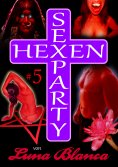 ebook: Hexen Sexparty 5: Schwarzmagie und Schwesternblut
