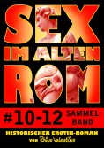 eBook: Sex im alten Rom, Sammelband 10-12