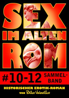 ebook: Sex im alten Rom, Sammelband 10-12