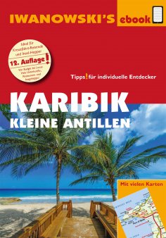 ebook: Karibik - Kleine Antillen - Reiseführer von Iwanowski